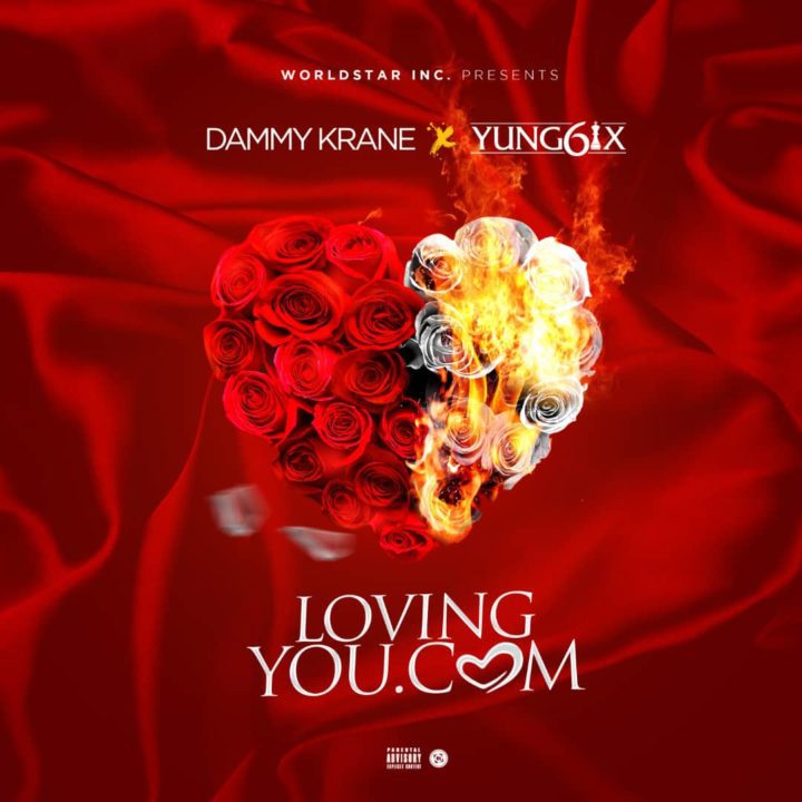 Dammy Krane X Yung6ix – LovingYou .com