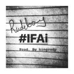 VIDEO : Rudeboy (Paul Psquare) – IFai