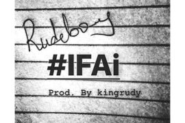 VIDEO: Rudeboy (Paul Psquare) – IFai