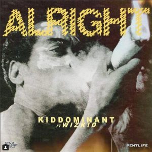 Kiddominant ft. Wizkid – Alright