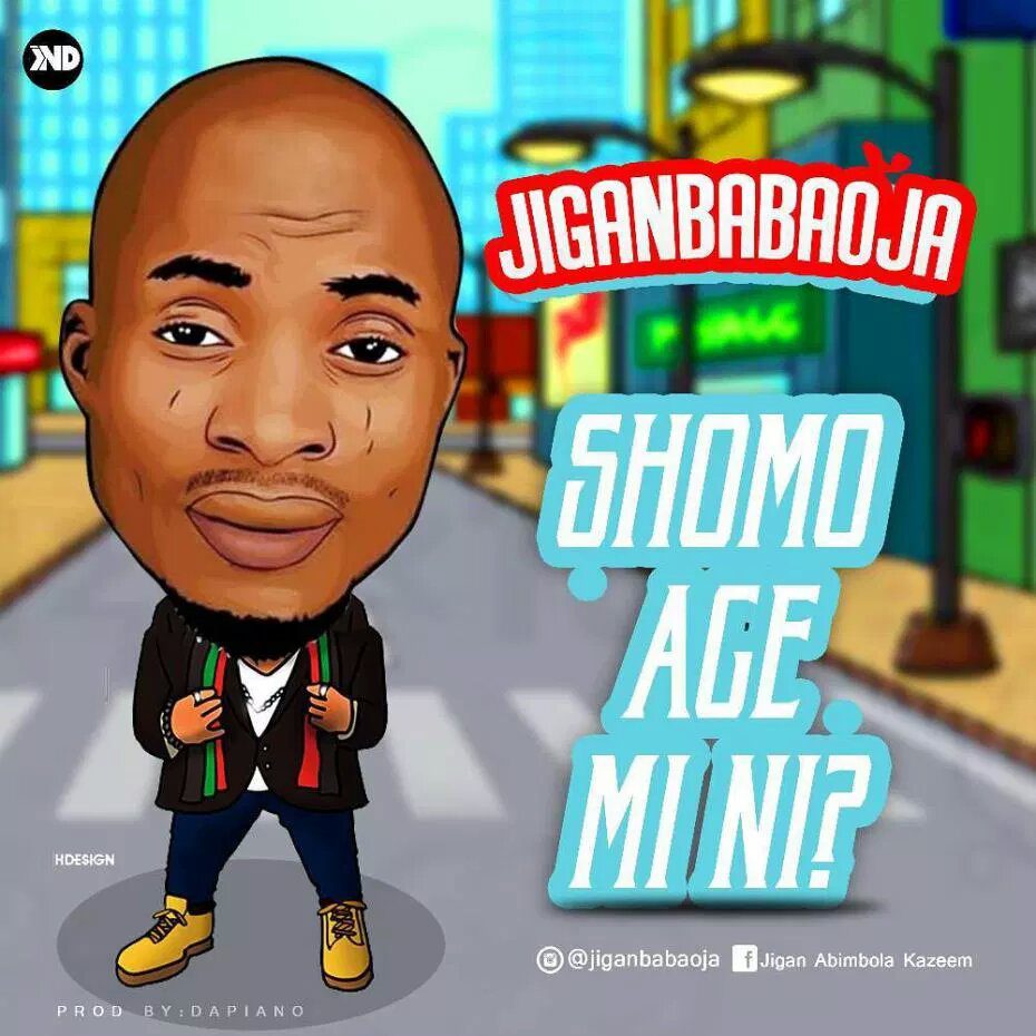 MUSIC: Sho Mo Age Mi Ni - Jiganbabaoja 