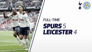 VIDEO: Tottenham vs Leicester City 5-4 – Highlights & Goals