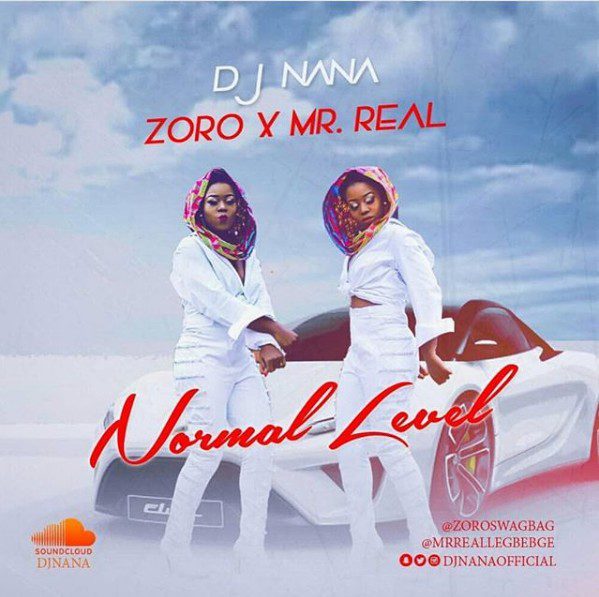 Dj Nana ft. Zoro & Mr Real – Normal Level