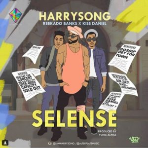 Harrysong ft. Kiss Daniel & Reekado Banks – Selense