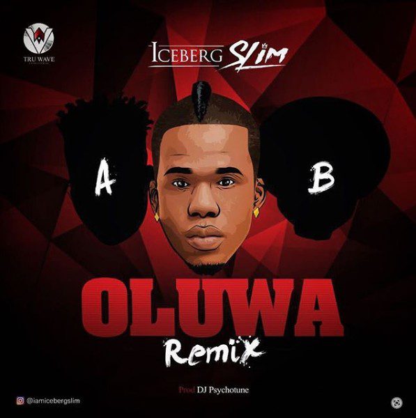 Iceberg Slim ft. Reekado Banks & Oritse Femi – Oluwa (Remix)