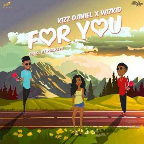 Kizz Daniel ft. Wizkid – For You