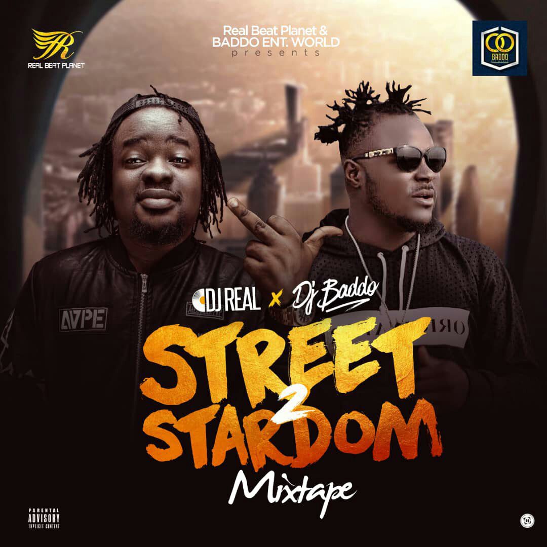 MIXTAPE: Dj Real x Dj Baddo – Street 2 Stardom Mix