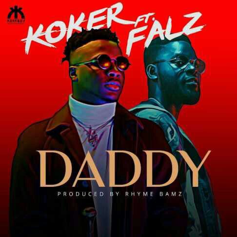 Koker ft Falz – Daddy