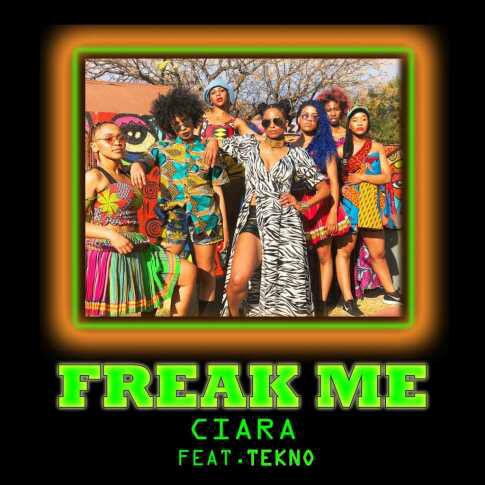 Ciara ft. Tekno – Freak Me