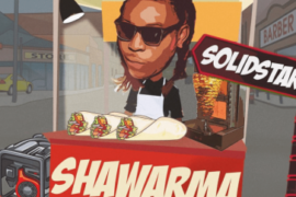 MUSIC: Solidstar – Shawarma