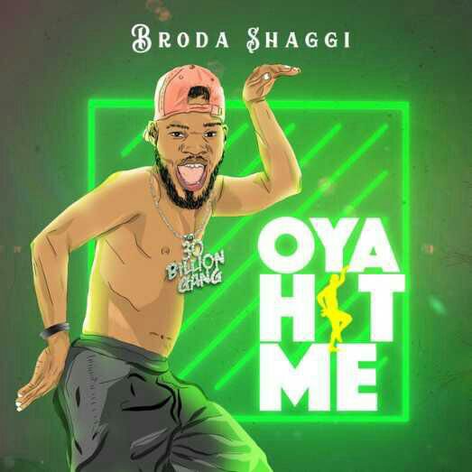 Broda Shaggi - Oya Hit Me