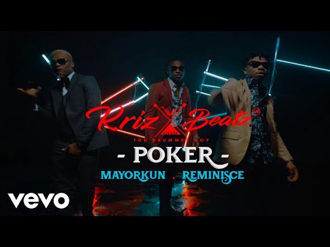 KrizBeatz ft. Mayorkun & Reminisce – Poker