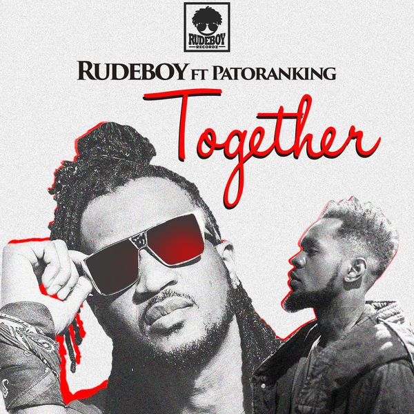Rudeboy (Paul Psquare) ft. Patoranking – Together
