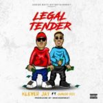 Klever Jay ft Junior Boy – Legal Tender