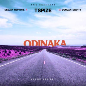 Tspize x DJ Neptune x Duncan Mighty – Odinaka (Street Praise)