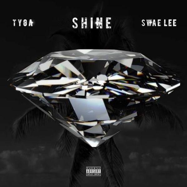 Music: Tyga x Swae Lee – Shine (Zeze Freestyle)