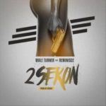 Music: Wale Turner ft. Reminisce – 2Sekon