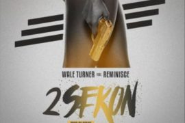 Music: Wale Turner ft. Reminisce  – 2Sekon