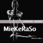 Music: Duncan Mighty – MieKeRaSo