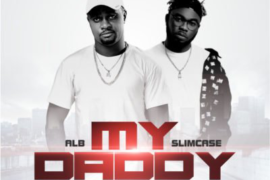 Music: ALB ft. Slimcase – My Daddy (Remix)