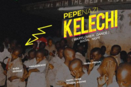 Music: Pepenazi – Kelechi