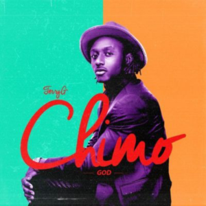 Music + Video: Terry G – Chimo