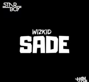 Music: Wizkid – Sade (Prod. By Sarz)