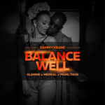 Music: Dammy Krane ft. Olamide x Medikal x Pearl Thusi - Balance Well