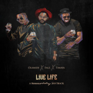 Music: Olamide x Falz x Timaya – Live Life
