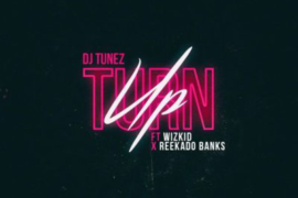 Music: DJ Tunez ft. Wizkid x Reekado Banks – Turn Up