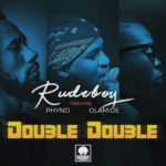 Rudeboy - Double Double ft. Olamide, Phyno (Video)