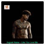 August Alsina – Like You Love Me