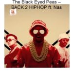 The Black Eyed Peas – "Back 2 Hiphop" ft. Nas