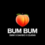 DMW – Bum Bum ft. Davido x Zlatan