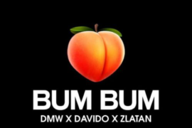 DMW – Bum Bum ft. Davido x Zlatan (Music)