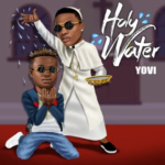 Yovi – “Holy Water” ft. Wizkid