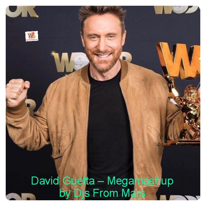 David Guetta – Megamashup by Djs From Mars