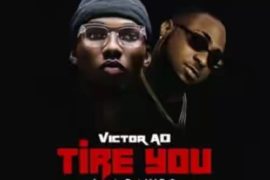 Victor AD – Tire You ft. Davido (Mp3 Download)