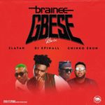 Brainee - Gbese (Remix) ft. Zlatan Ibile, Chinko Ekun & DJ Spinall