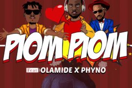 DJ Prince – Piom Piom ft. Olamide & Phyno (Music)