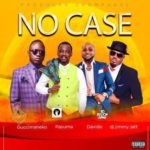 Guccimaneeko - No Case ft. Pasuma, Davido, DJ Jimmy Jatt