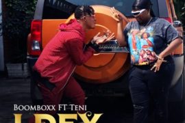 BoomBoxx ft. Teni – I Dey (Music)