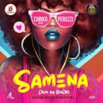 Chinko Ekun - Samena ft. Peruzzi (Music)