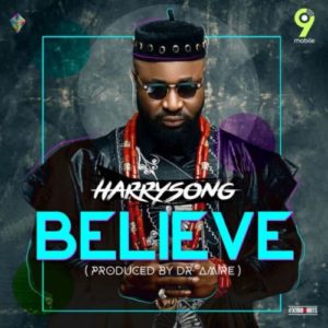 Harrysong - Beleive (Mp3 Download)