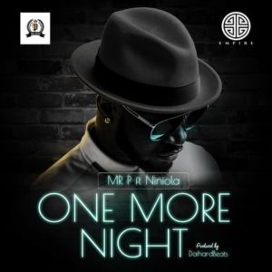 Mr P - One More Night ft. Niniola
