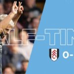 Fulham vs Manchester City 0-2 - Highlights & Goals