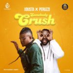 Xbusta ft. Peruzzi - Somebody Crush