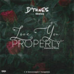 D’Tunes ft Skales - Love You Properly