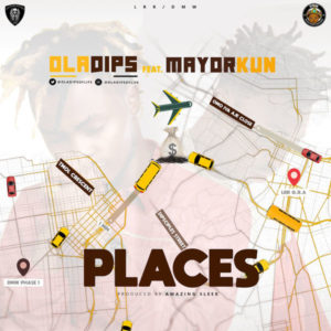 Oladips ft Mayorkun - Places