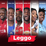 Burna Boy - Leggo ft. Kizz Daniel x Mayorkun x Small Doctor